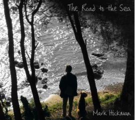 Mark Hickman The Road to the Sea